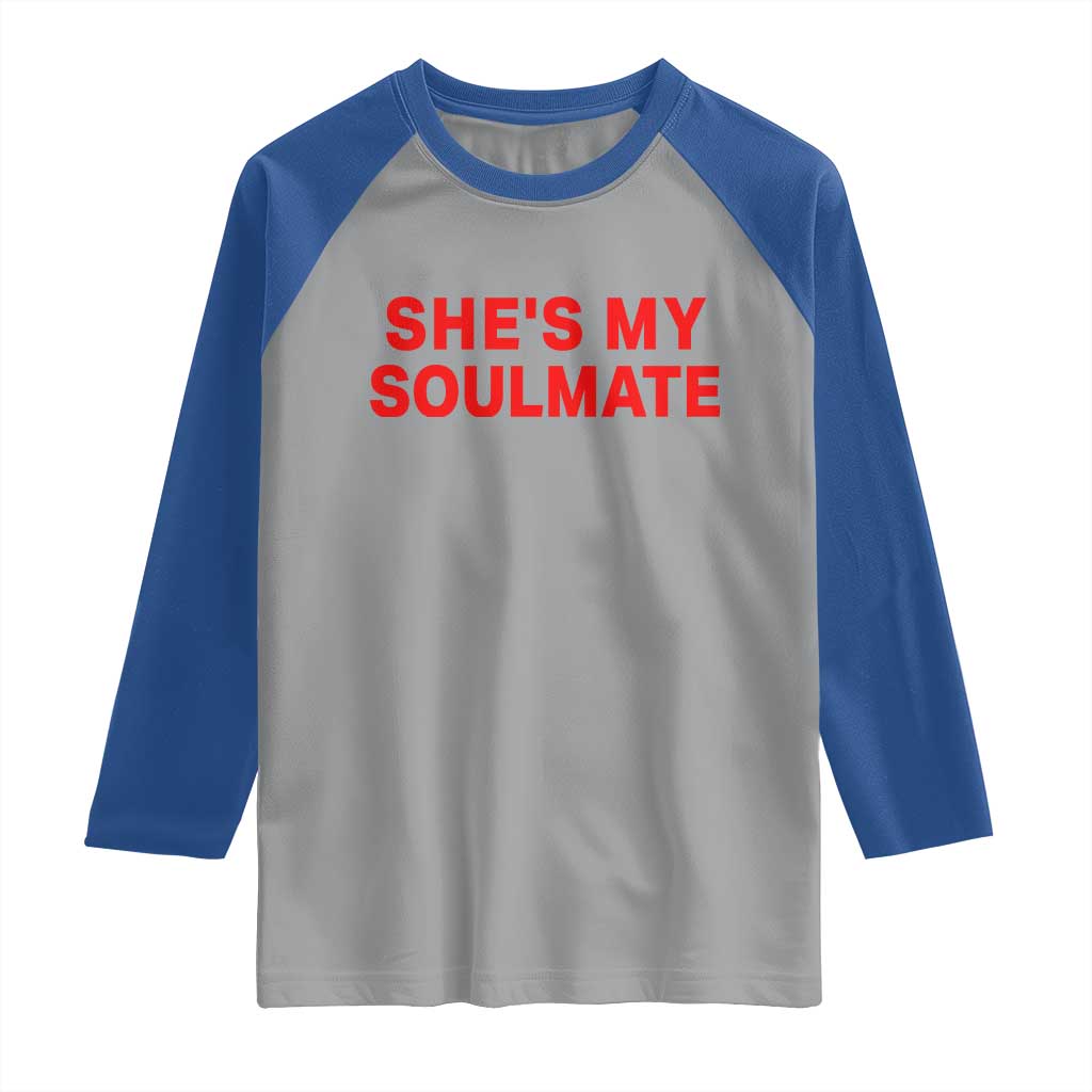 Funny Couple Matching Raglan Shirt She's My Soulmate I Don't Know Him Couples - Wonder Print Shop