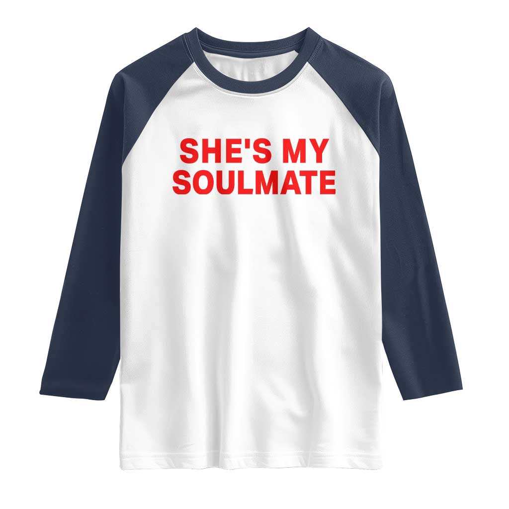 Funny Couple Matching Raglan Shirt She's My Soulmate I Don't Know Him Couples - Wonder Print Shop