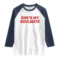 Funny Couple Matching Raglan Shirt She's My Soulmate I Don't Know Him Couples - Wonder Print Shop