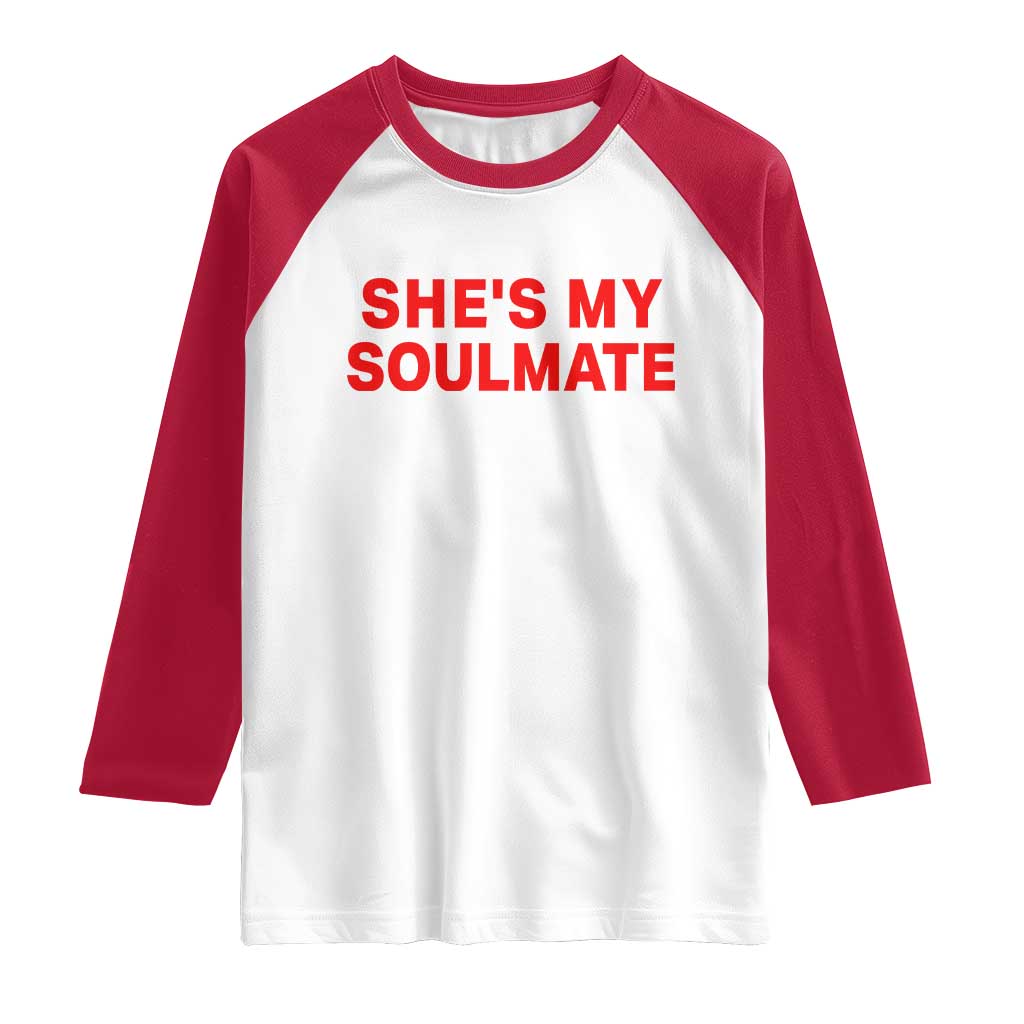 Funny Couple Matching Raglan Shirt She's My Soulmate I Don't Know Him Couples - Wonder Print Shop