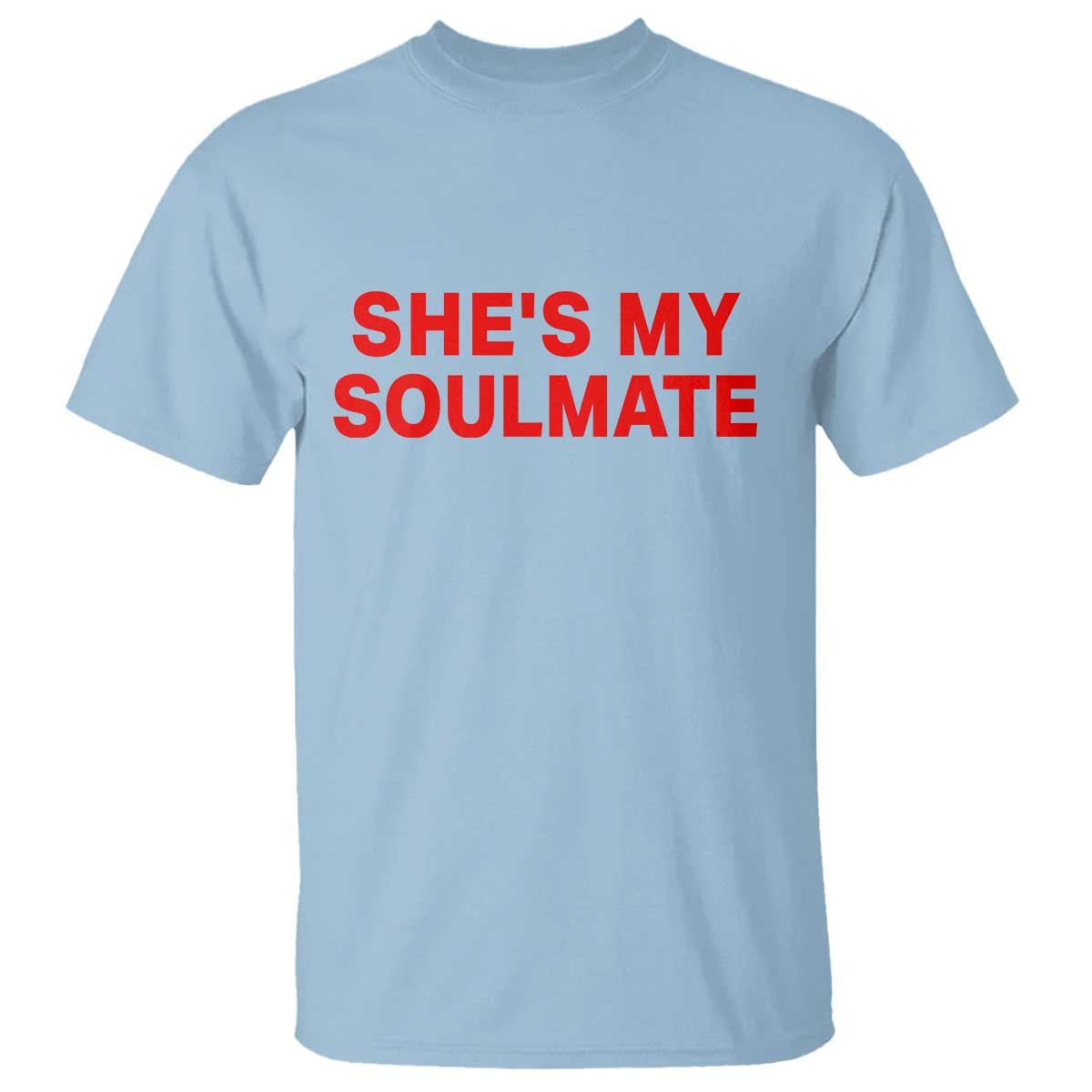 Funny Couple Matching T Shirt She's My Soulmate I Don't Know Him Couples - Wonder Print Shop