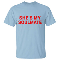 Funny Couple Matching T Shirt She's My Soulmate I Don't Know Him Couples - Wonder Print Shop