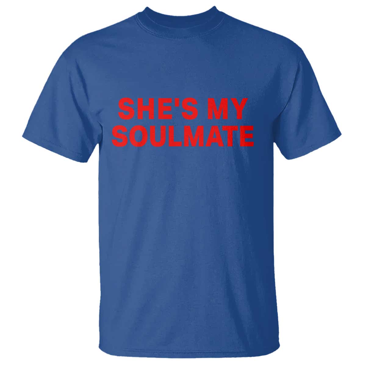 Funny Couple Matching T Shirt She's My Soulmate I Don't Know Him Couples - Wonder Print Shop