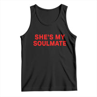 Funny Couple Matching Tank Top She's My Soulmate I Don't Know Him Couples - Wonder Print Shop