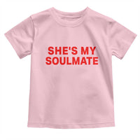 Funny Couple Matching Toddler T Shirt She's My Soulmate I Don't Know Him Couples - Wonder Print Shop