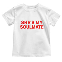 Funny Couple Matching Toddler T Shirt She's My Soulmate I Don't Know Him Couples - Wonder Print Shop