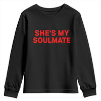 Funny Couple Matching Youth Sweatshirt She's My Soulmate I Don't Know Him Couples - Wonder Print Shop