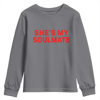 Funny Couple Matching Youth Sweatshirt She's My Soulmate I Don't Know Him Couples - Wonder Print Shop