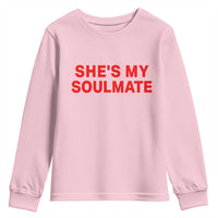 Funny Couple Matching Youth Sweatshirt She's My Soulmate I Don't Know Him Couples - Wonder Print Shop