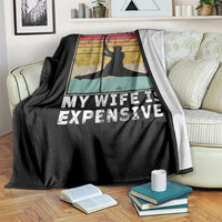 Sarcastic Husband Throw Blanket Retro Mind Your Business My Wife Is Expensive - Wonder Print Shop