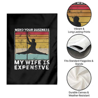 Sarcastic Husband Garden Flag Retro Mind Your Business My Wife Is Expensive - Wonder Print Shop