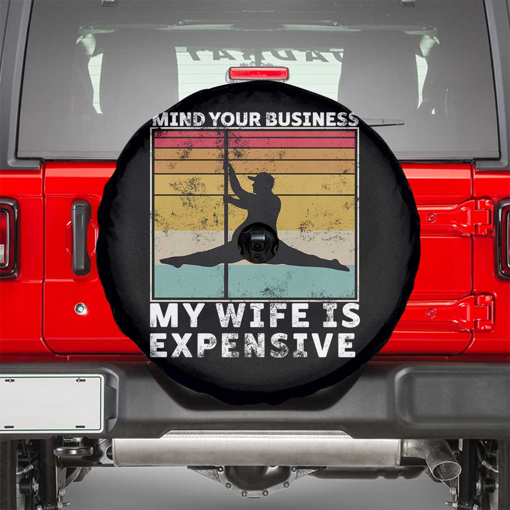 Sarcastic Husband Spare Tire Cover Retro Mind Your Business My Wife Is Expensive - Wonder Print Shop