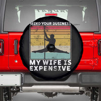 Sarcastic Husband Spare Tire Cover Retro Mind Your Business My Wife Is Expensive - Wonder Print Shop