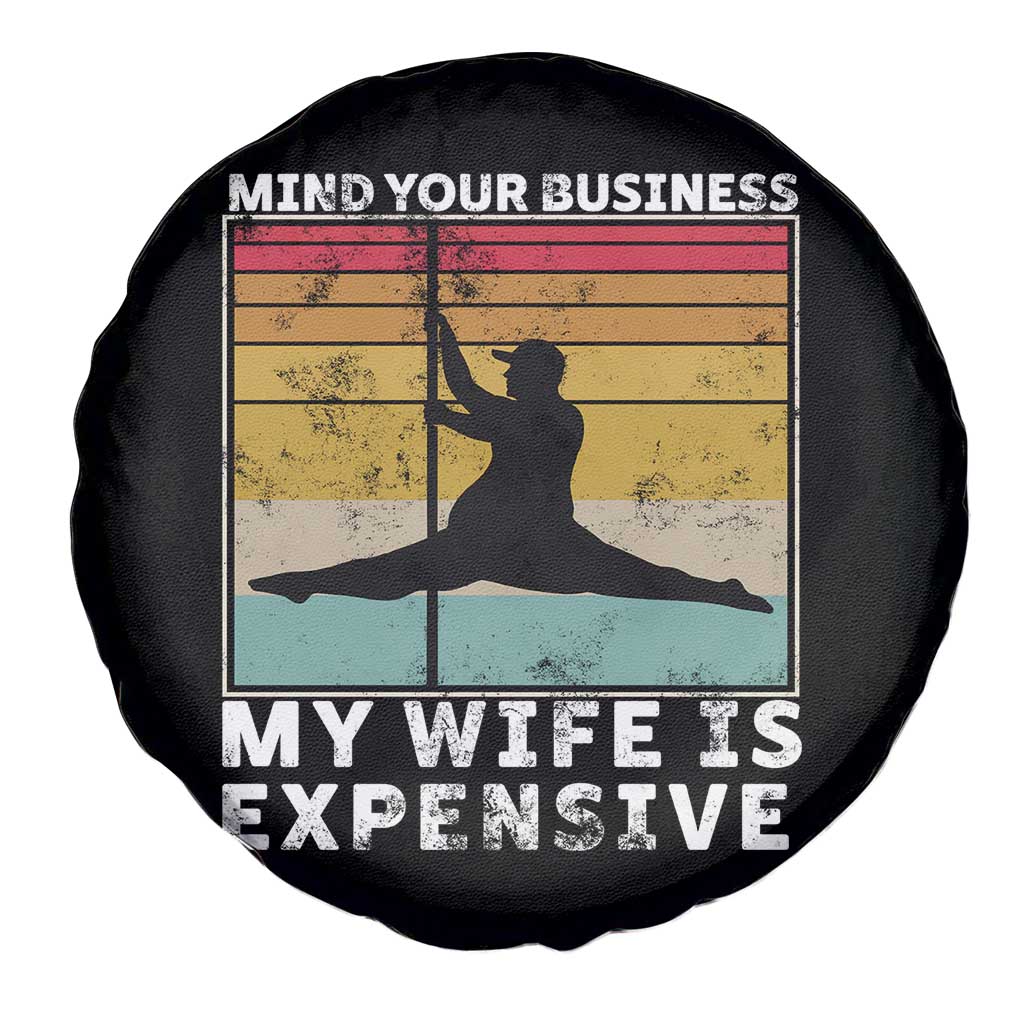 Sarcastic Husband Spare Tire Cover Retro Mind Your Business My Wife Is Expensive - Wonder Print Shop
