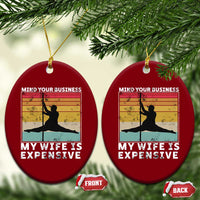 Sarcastic Husband Ceramic Ornament Retro Mind Your Business My Wife Is Expensive - Wonder Print Shop