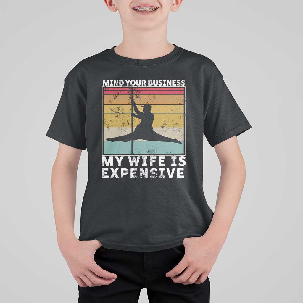Sarcastic Husband T Shirt For Kid Retro Mind Your Business My Wife Is Expensive - Wonder Print Shop
