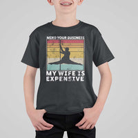 Sarcastic Husband T Shirt For Kid Retro Mind Your Business My Wife Is Expensive - Wonder Print Shop