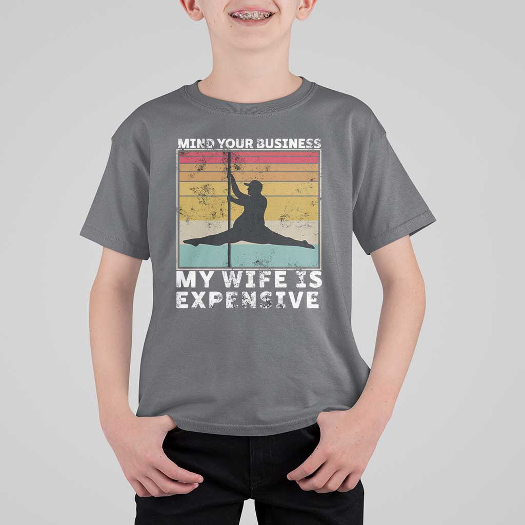 Sarcastic Husband T Shirt For Kid Retro Mind Your Business My Wife Is Expensive - Wonder Print Shop