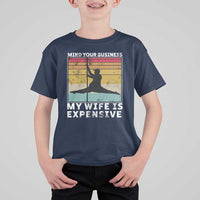 Sarcastic Husband T Shirt For Kid Retro Mind Your Business My Wife Is Expensive - Wonder Print Shop