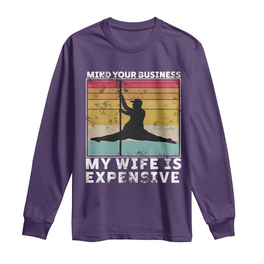 Sarcastic Husband Long Sleeve Shirt Retro Mind Your Business My Wife Is Expensive - Wonder Print Shop