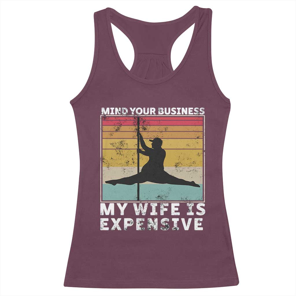 Sarcastic Husband Racerback Tank Top Retro Mind Your Business My Wife Is Expensive - Wonder Print Shop