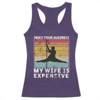 Sarcastic Husband Racerback Tank Top Retro Mind Your Business My Wife Is Expensive - Wonder Print Shop