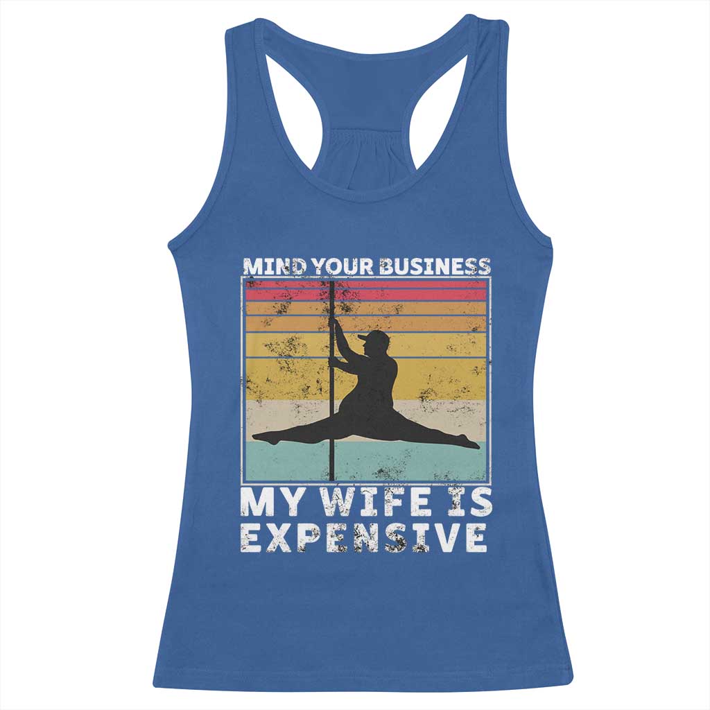Sarcastic Husband Racerback Tank Top Retro Mind Your Business My Wife Is Expensive - Wonder Print Shop