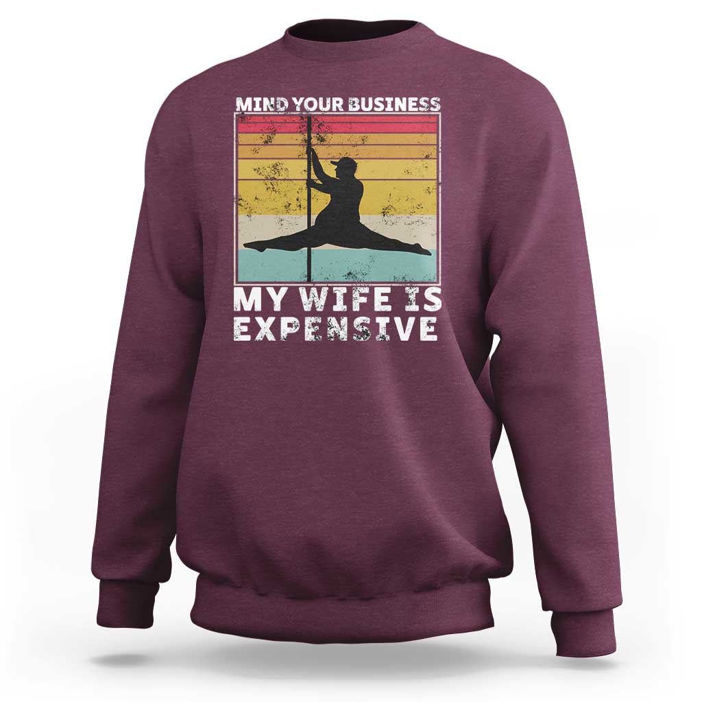 Sarcastic Husband Sweatshirt Retro Mind Your Business My Wife Is Expensive - Wonder Print Shop