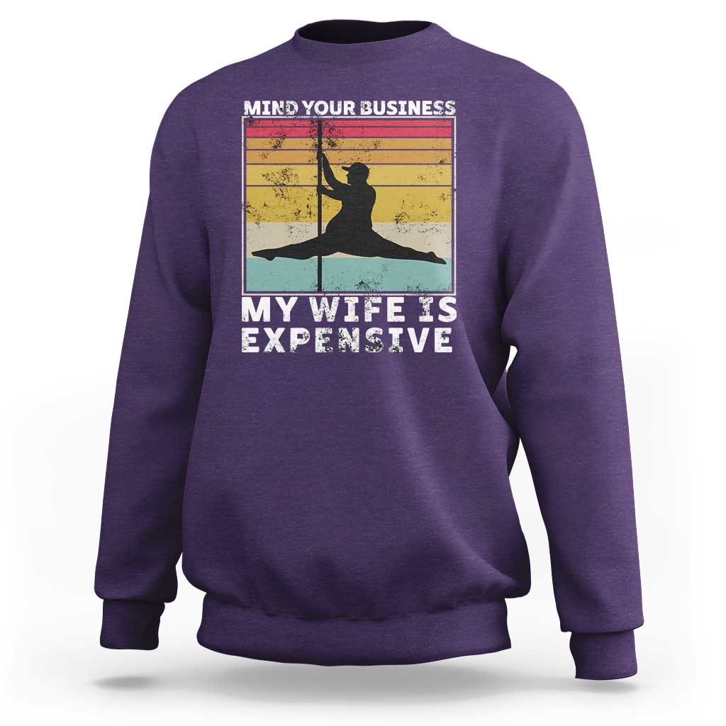 Sarcastic Husband Sweatshirt Retro Mind Your Business My Wife Is Expensive - Wonder Print Shop