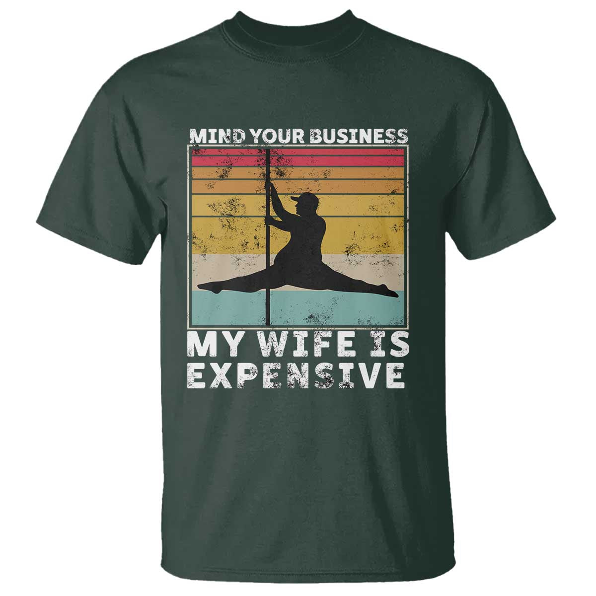 Sarcastic Husband T Shirt Retro Mind Your Business My Wife Is Expensive - Wonder Print Shop