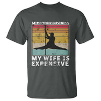 Sarcastic Husband T Shirt Retro Mind Your Business My Wife Is Expensive - Wonder Print Shop