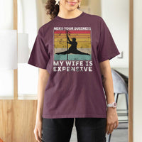 Sarcastic Husband T Shirt For Women Retro Mind Your Business My Wife Is Expensive - Wonder Print Shop