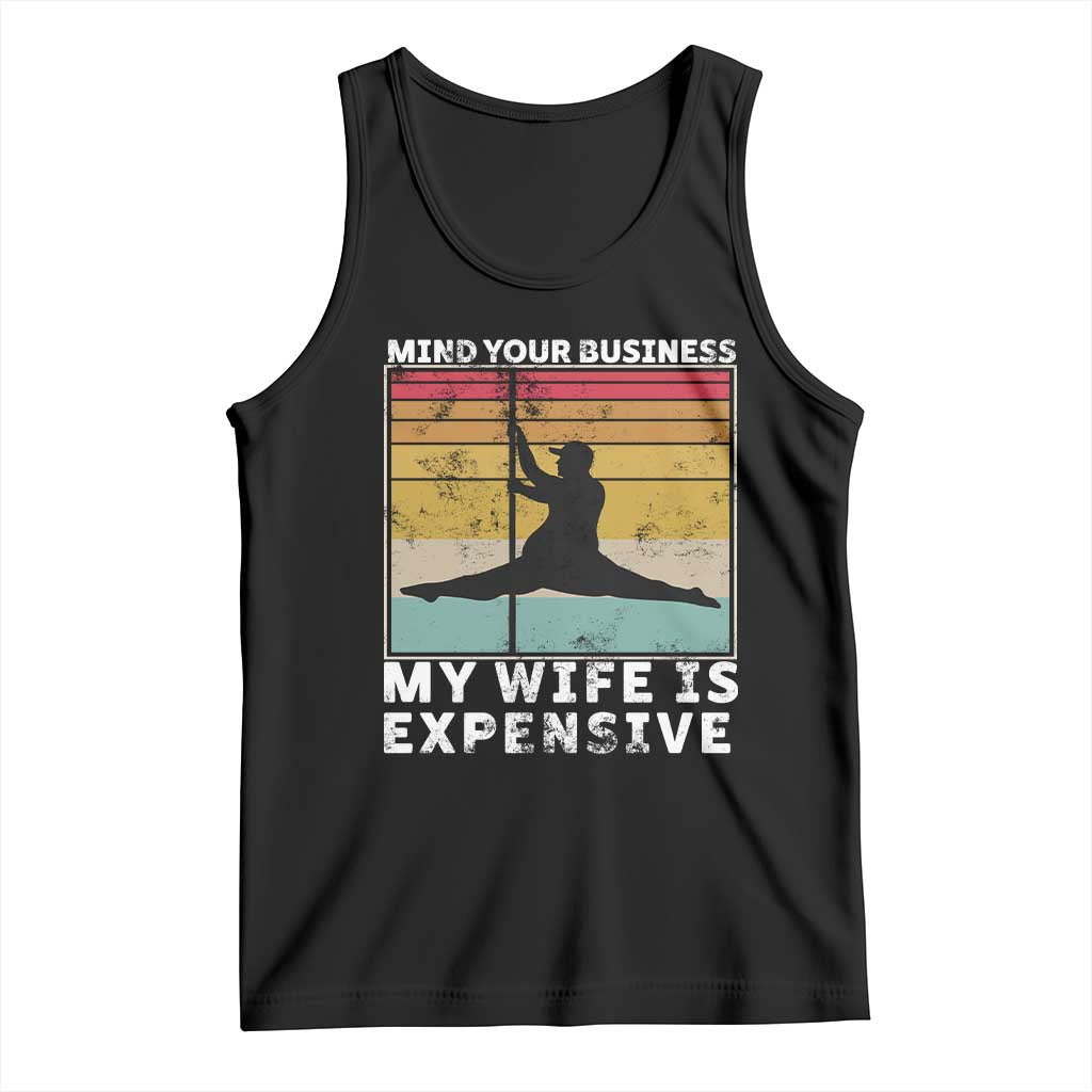 Sarcastic Husband Tank Top Retro Mind Your Business My Wife Is Expensive - Wonder Print Shop