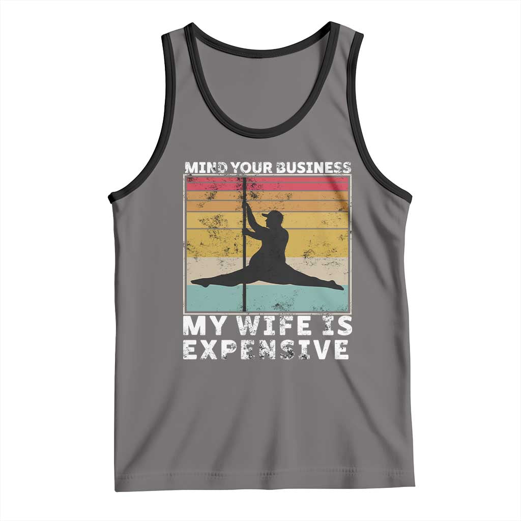 Sarcastic Husband Tank Top Retro Mind Your Business My Wife Is Expensive - Wonder Print Shop