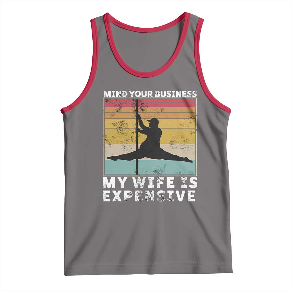 Sarcastic Husband Tank Top Retro Mind Your Business My Wife Is Expensive - Wonder Print Shop