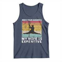 Sarcastic Husband Tank Top Retro Mind Your Business My Wife Is Expensive - Wonder Print Shop