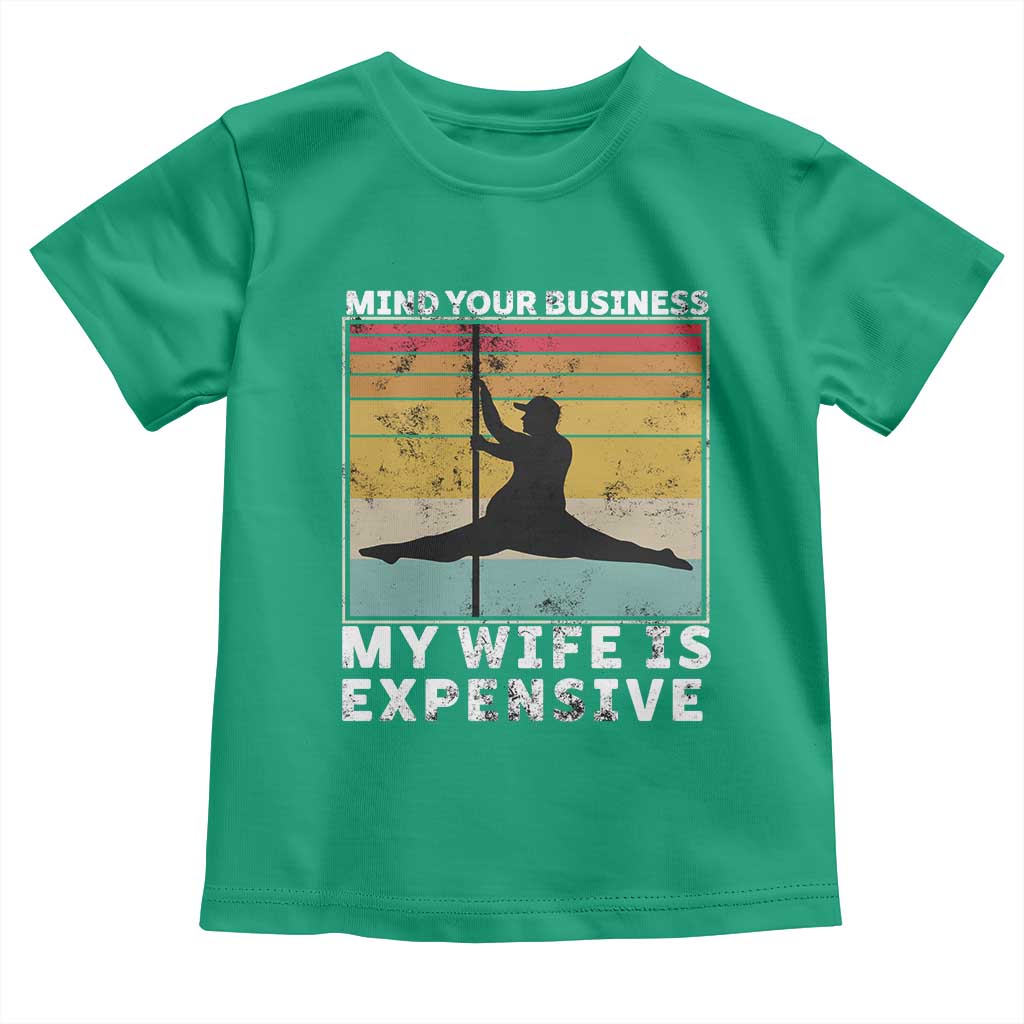 Sarcastic Husband Toddler T Shirt Retro Mind Your Business My Wife Is Expensive - Wonder Print Shop
