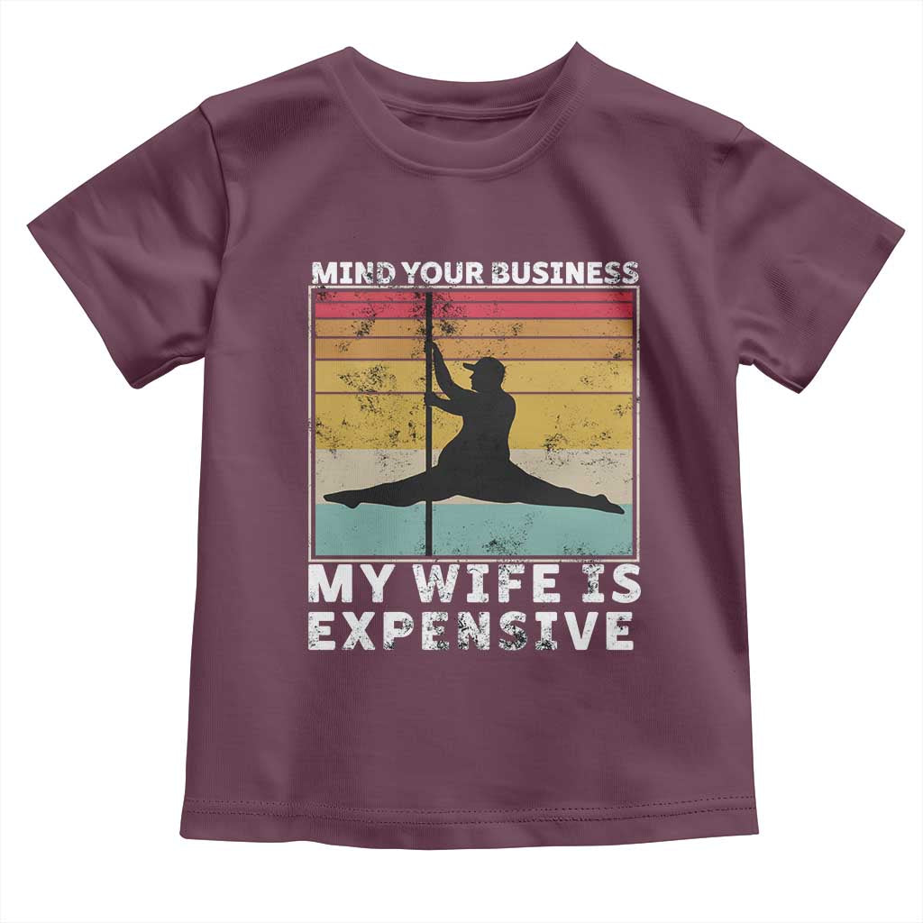 Sarcastic Husband Toddler T Shirt Retro Mind Your Business My Wife Is Expensive - Wonder Print Shop