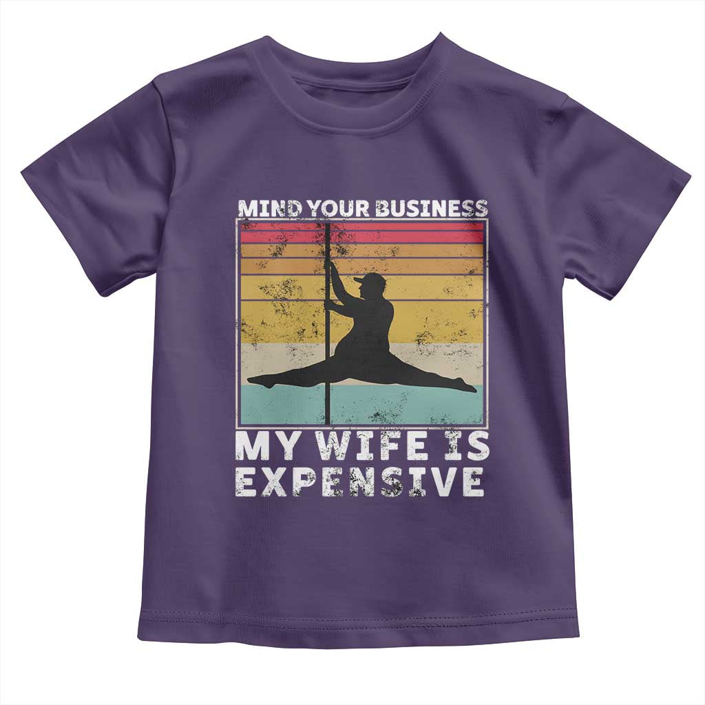 Sarcastic Husband Toddler T Shirt Retro Mind Your Business My Wife Is Expensive - Wonder Print Shop