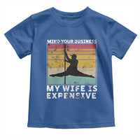 Sarcastic Husband Toddler T Shirt Retro Mind Your Business My Wife Is Expensive - Wonder Print Shop