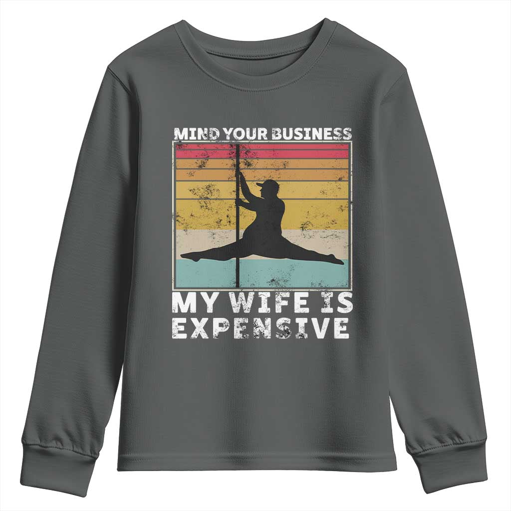Sarcastic Husband Youth Sweatshirt Retro Mind Your Business My Wife Is Expensive - Wonder Print Shop