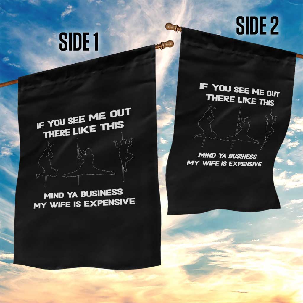 Sarcastic Husband Garden Flag Mind Your Business My Wife Is Expensive - Wonder Print Shop