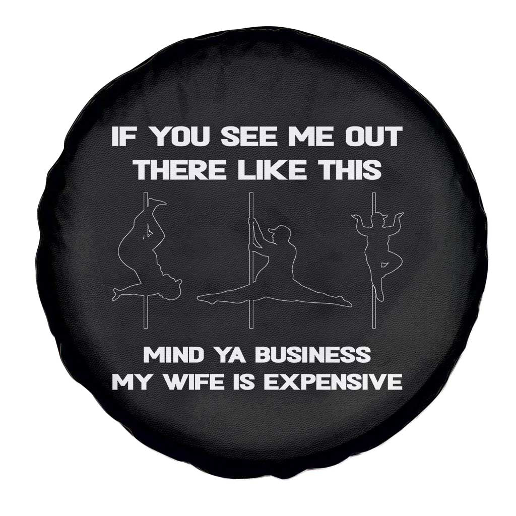 Sarcastic Husband Spare Tire Cover Mind Your Business My Wife Is Expensive - Wonder Print Shop