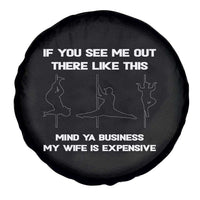 Sarcastic Husband Spare Tire Cover Mind Your Business My Wife Is Expensive - Wonder Print Shop