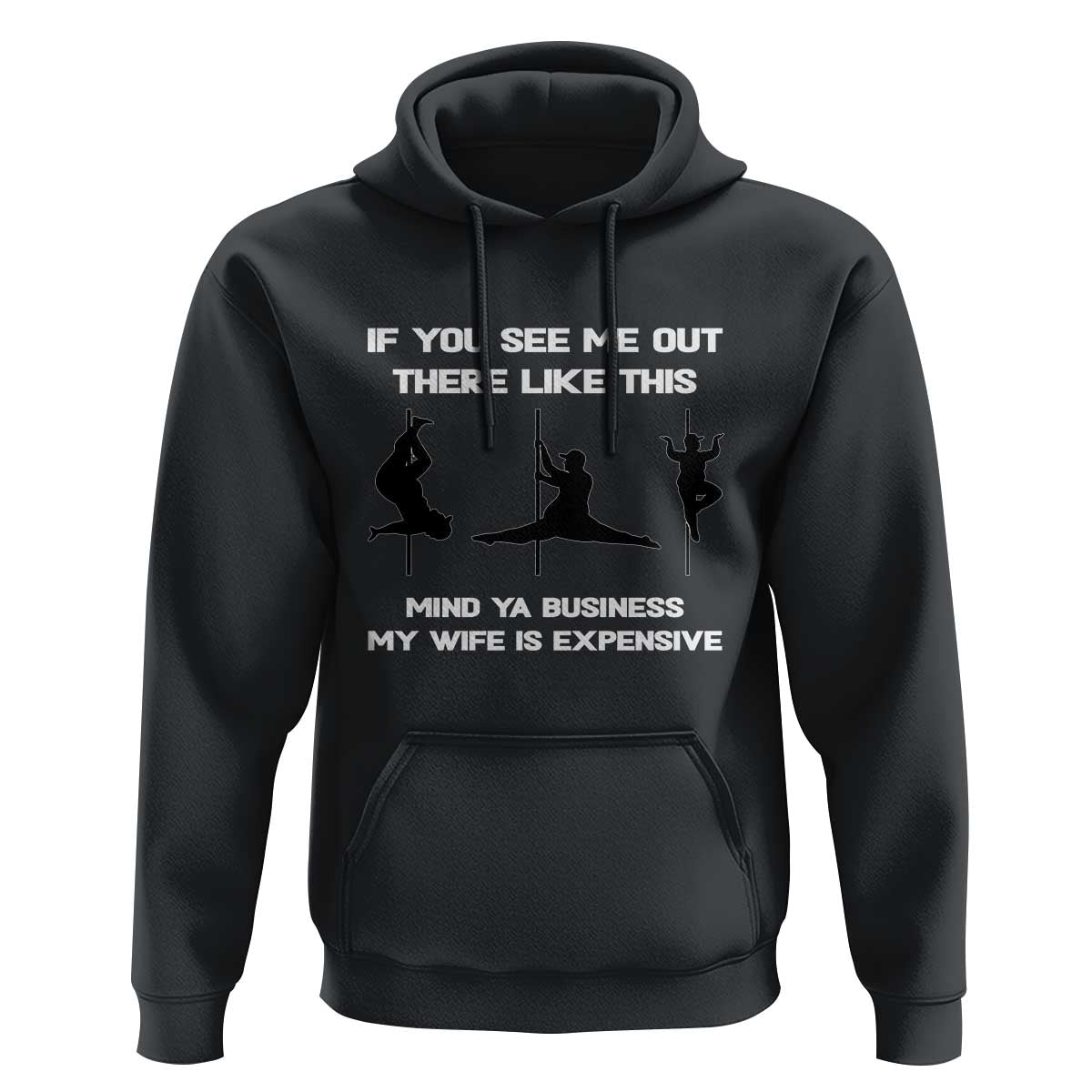Sarcastic Husband Hoodie Mind Your Business My Wife Is Expensive - Wonder Print Shop