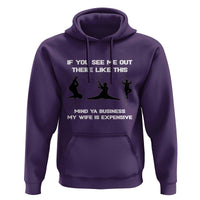 Sarcastic Husband Hoodie Mind Your Business My Wife Is Expensive - Wonder Print Shop