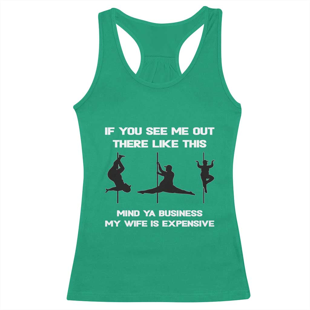 Sarcastic Husband Racerback Tank Top Mind Your Business My Wife Is Expensive - Wonder Print Shop
