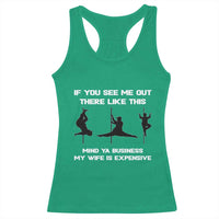 Sarcastic Husband Racerback Tank Top Mind Your Business My Wife Is Expensive - Wonder Print Shop