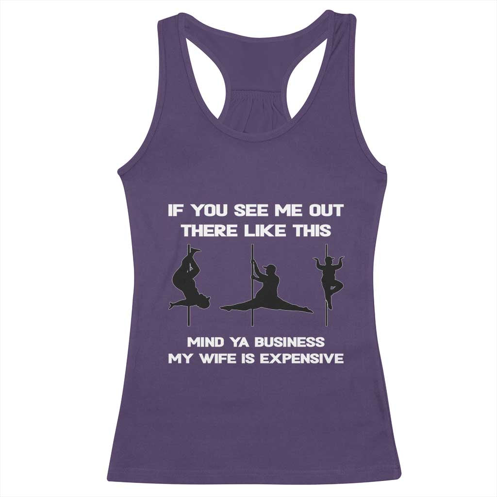 Sarcastic Husband Racerback Tank Top Mind Your Business My Wife Is Expensive - Wonder Print Shop