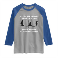 Sarcastic Husband Raglan Shirt Mind Your Business My Wife Is Expensive - Wonder Print Shop